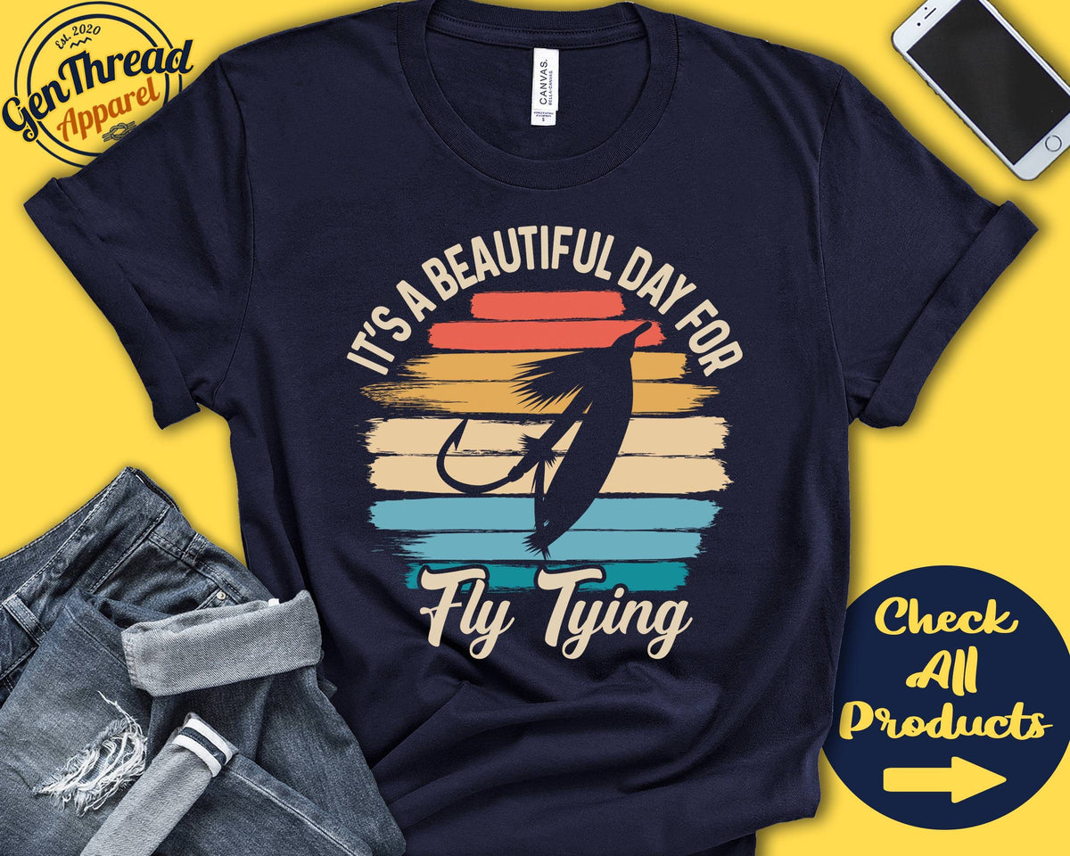 Fly tying Shirt Fly tying Gift Fly Fishing Shirt Fly Fisherman Tee Beautiful Day Hobby Retro Shirt Tank Hoodie A2207 Hoodie – Bold Style · Top Pick For Any Outfit