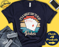 Poker Shirt Gift For Poker Player Playing Cards Royal Flush Casino Gambler Beautiful Day Hobby Retro Shirt Tank Hoodie A2242 Hoodie – Fan Favorite · Great Gift For Fans