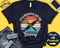 Baking Shirt Gift For Baker Shirt Baking Tee Baker Gift Cookie Shirt Beautiful Day Hobby Retro Shirt Tank Hoodie A2258 Hoodie – Fan Favorite · Must-Have Style