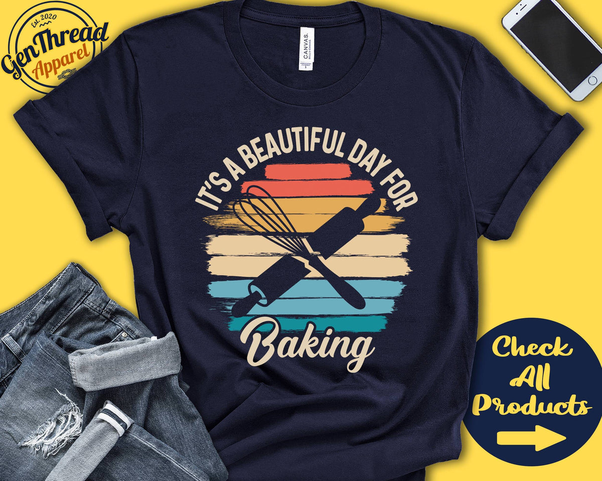 Baking Shirt Gift For Baker Shirt Baking Tee Baker Gift Cookie Shirt Beautiful Day Hobby Retro Shirt Tank Hoodie A2258 Hoodie – Fan Favorite · Must-Have Style
