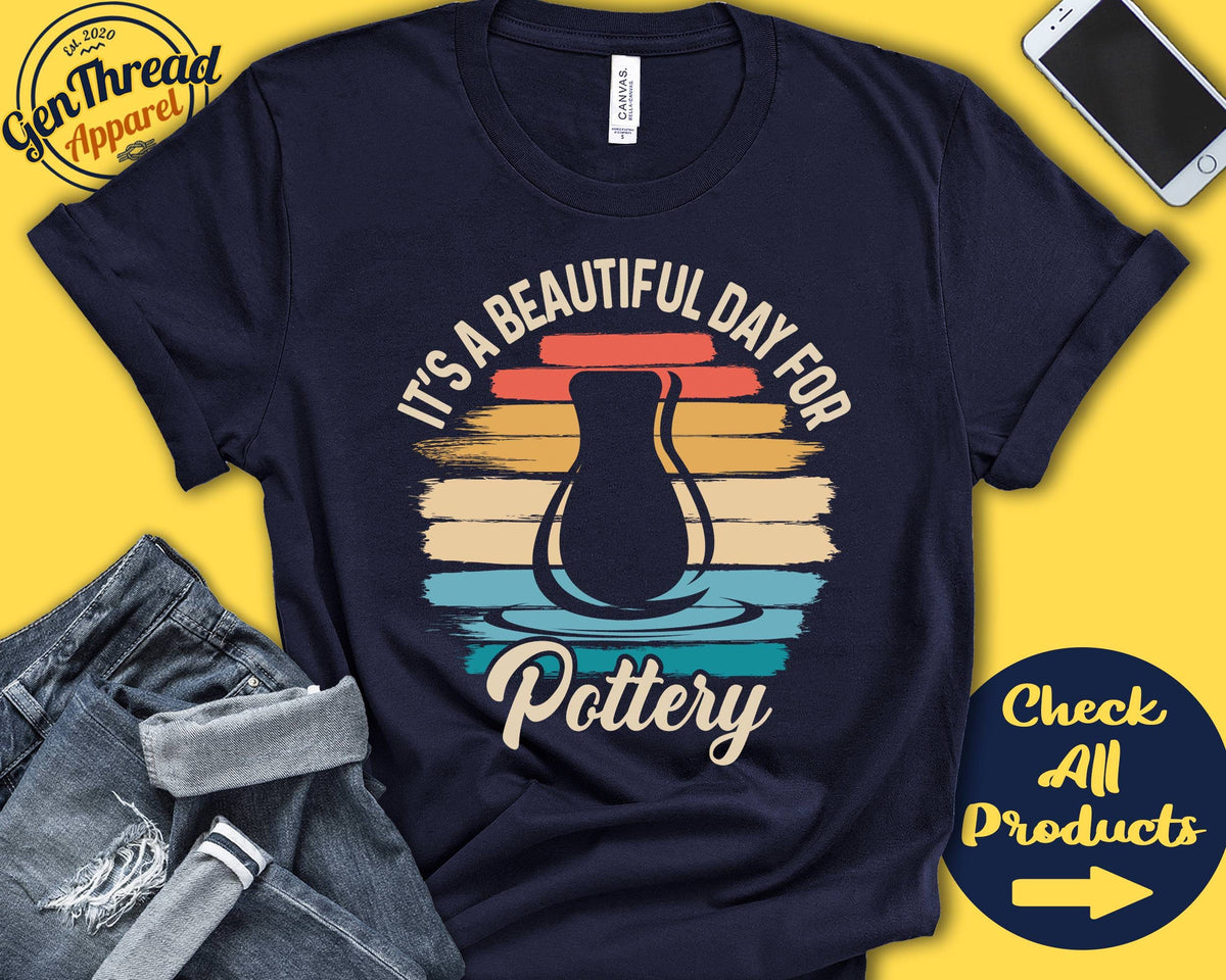 Pottery Shirt Gift For Potter Shirt Pottery Artist Pottery Lover Beautiful Day Hobby Retro Shirt Tank Hoodie A2269 Hoodie – Feel-Good Design · Trending Graphic Apparel