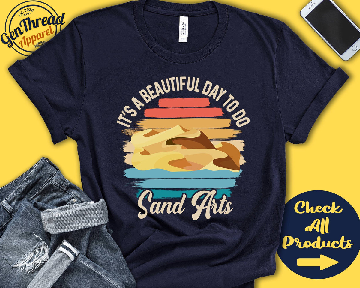 Sand art Shirt Gift For Sand Artist Shirt Sand Lover Sand Painting Beautiful Day Hobby Retro Shirt Tank Hoodie A2285 Hoodie – Premium Graphic · Must-Have Style
