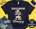 Bonsai Shirt Gift For Bonsai Maker Bonsai Tee Bonsai Tree Shirt Japanese Zen Hobby Is My Therapy Tank Hoodie A2313 Hoodie – Premium Graphic · Great Gift For Fans