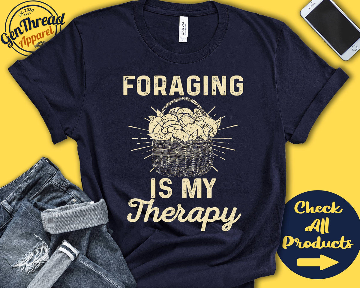 Foraging Shirt Gift For Foraging Foraging Tee Mushroom Mycology Shirt Hobby Is My Therapy Tank Hoodie A2316 Hoodie – Soft Feel · Great Gift For Fans