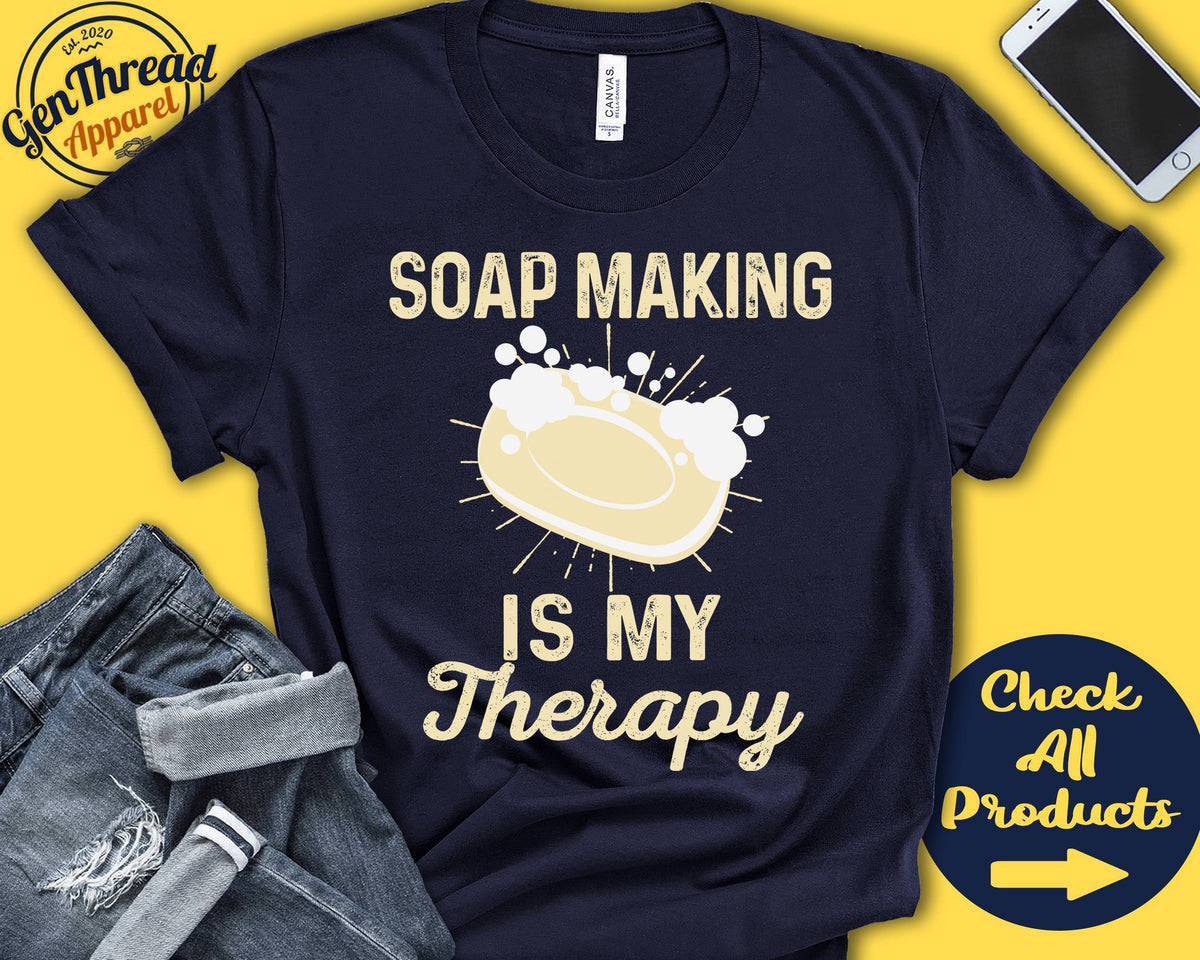 Soap making Shirt Gift For Soap maker Soapmaking Handmade Soap Women Hobby Is My Therapy Tank Hoodie A2332 Hoodie – Warm & Stylish · Great Gift For Fans
