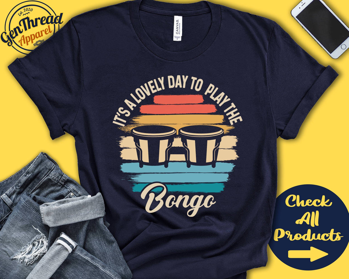 Bongo Player Shirt Bongo Gift Bongo Drummer Bongo Drum Musician Music Instrument Lovely Day Tank Hoodie A2374 Hoodie – Fan Favorite · Perfect For Daily Wear