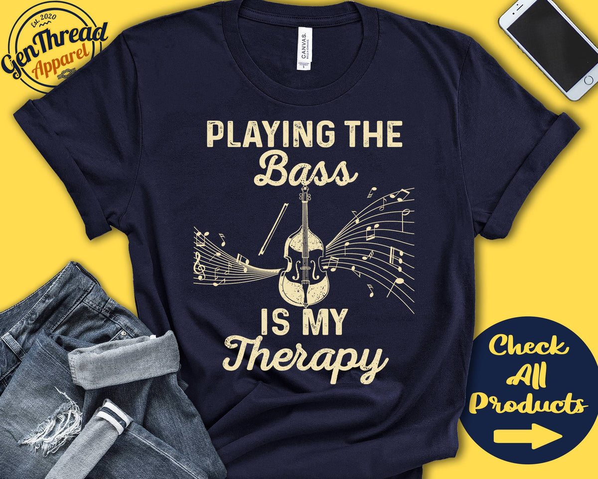 Bass Player Shirt Bassist Gift Double Bass Stringed Orchestra Musician Music Instrument My Therapy Tank Hoodie A2479 Hoodie – Cozy Vibes · Must-Have Style