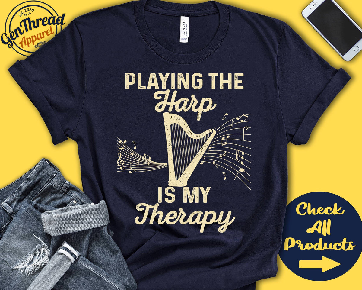 Harp Player Shirt Harpist Gift Harpist Shirt Stringed Musician Music Instrument My Therapy Tank Hoodie A2485 Hoodie – Soft Feel · Perfect For Daily Wear