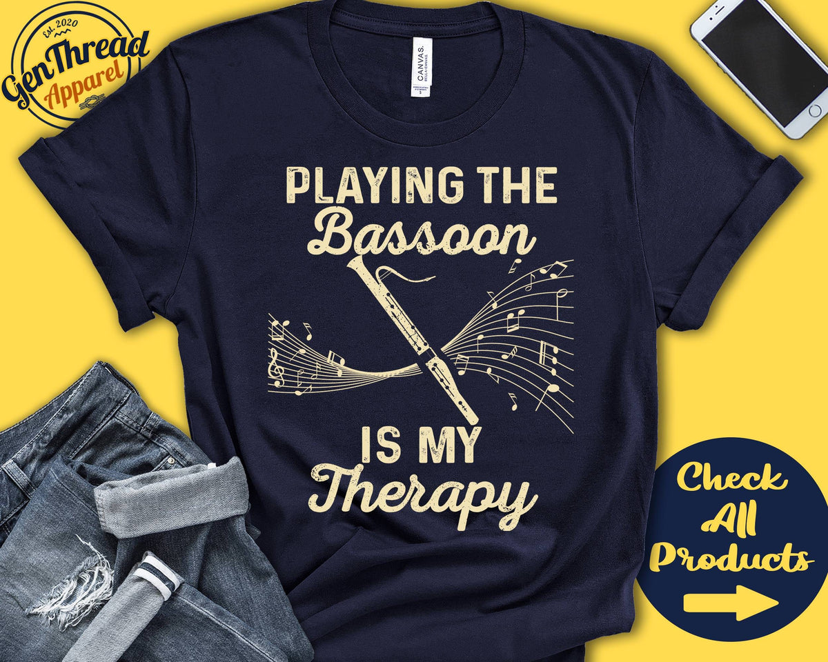 Bassoon Player Shirt Bassoon Gift Bassoonist Tee Wind Musician Music Instrument My Therapy Tank Hoodie A2495 Hoodie – Cozy Vibes · Must-Have Style