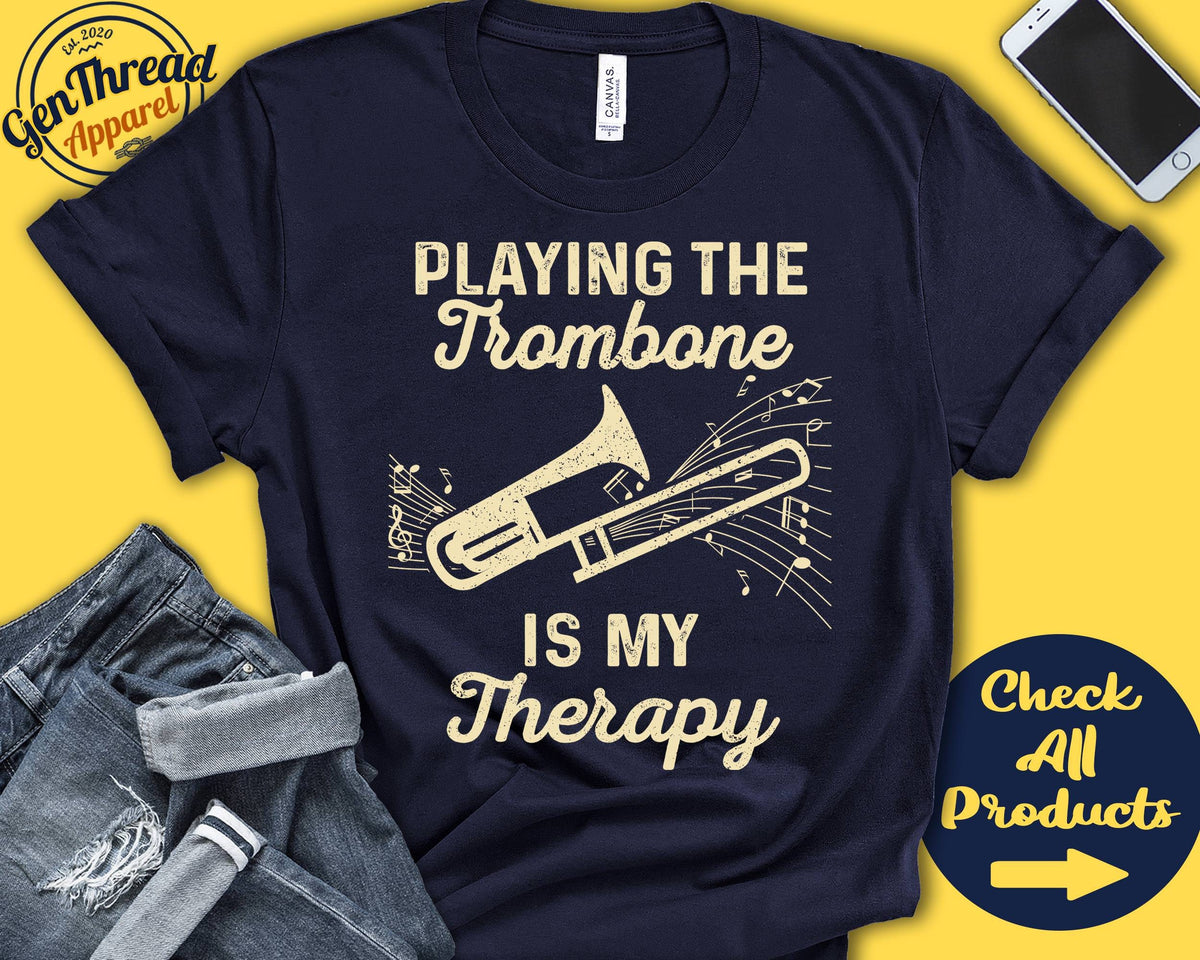 Trombone Player Shirt Trombone Gift Trombonist Tee Marching Band Musician Music Instrument My Therapy Tank Hoodie A2516 Hoodie – Easygoing Wear · Must-Have Style