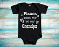 Pass Me To Grandpa Cute Baby Bodysuit Tshirt or Toddler Shirt Special Grandfather Gift or Pregnancy Announcement Graphic Tee – Bold Style · High-Quality Print