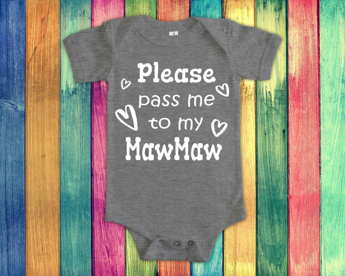 Pass Me To MawMaw Cute Grandma Baby Bodysuit Tshirt or Toddler Shirt Special Grandmother Gift or Pregnancy Announcement Graphic Tee – Soft Feel · Great Gift For Fans