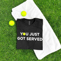 Tennis TShirt Tennis Player Gift You Just Got Served Tennis Player Shirt Graphic Tee – Soft Feel · High-Quality Print
