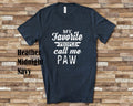 My Favorite People Call Me Paw Tshirt Long Sleeve Shirt Sweatshirt or Tank Top Special Grandfather Father39s Day Christmas Birthday Gift Sweatshirt – Everyday Comfort · Trending Graphic Apparel