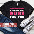 Running Shirt Running Gift Runner Gift Funny Running Shirt Running Lover Gift Never Underestimate A Teacher Who Runs For Fun TShirt Graphic Tee – Easygoing Wear · Must-Have Style