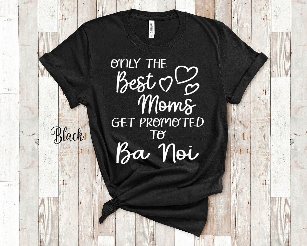 Best Moms Get Promoted to Ba Noi Grandma Tshirt Vietnamese Grandmother Gift Idea for Mother39s Day Birthday Christmas or Pregnancy Reveal Graphic Tee – Warm & Stylish · Great Gift For Fans