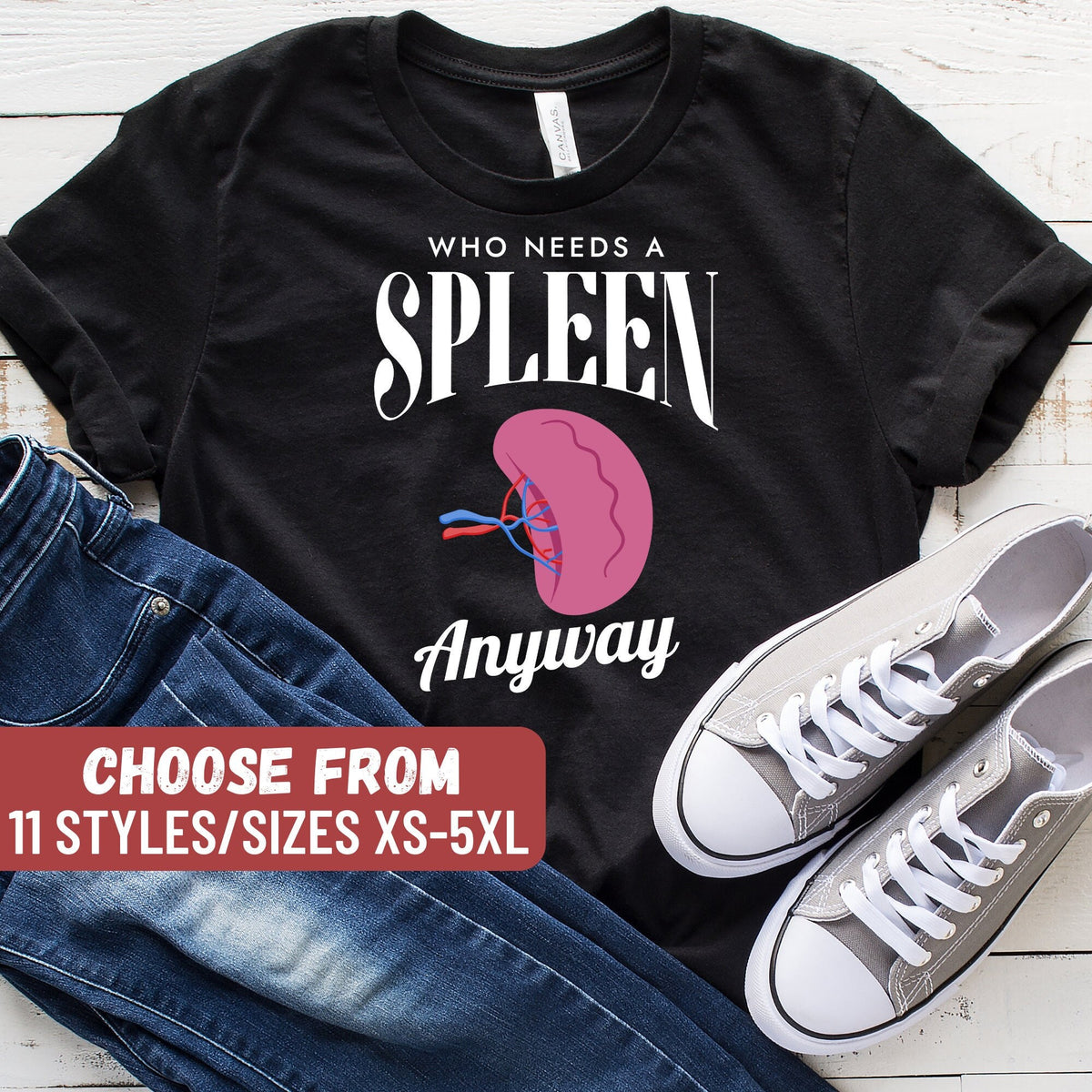 Who Needs A Spleen Anyway TShirt Spleen Surgery Shirt Spleen Surgery Gift Funny Spleen Shirt Spleen Removal Shirt Spleen Removal Gift Graphic Tee – Aesthetic Look · Trending Graphic Apparel