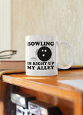 Funny Bowling Gift Bowling Coffee Mug Bowler Present Bowling Birthday Gift Bowling Is Right Up Mu Alley Graphic Tee – Fan Favorite · Great Gift For Fans