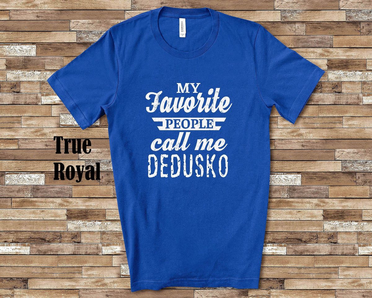 My Favorite People Call Me Dedusko Tshirt Long Sleeve Shirt Sweatshirt Tank Top Slovakian Grandfather Father39s Day Christmas Birthday Gift Sweatshirt – Easygoing Wear · Great Gift For Fans