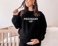 Pregnant AF Sweatshirt Pregnancy Reveal Sweater Maternity Gift Sweatshirt – Easygoing Wear · Perfect For Daily Wear