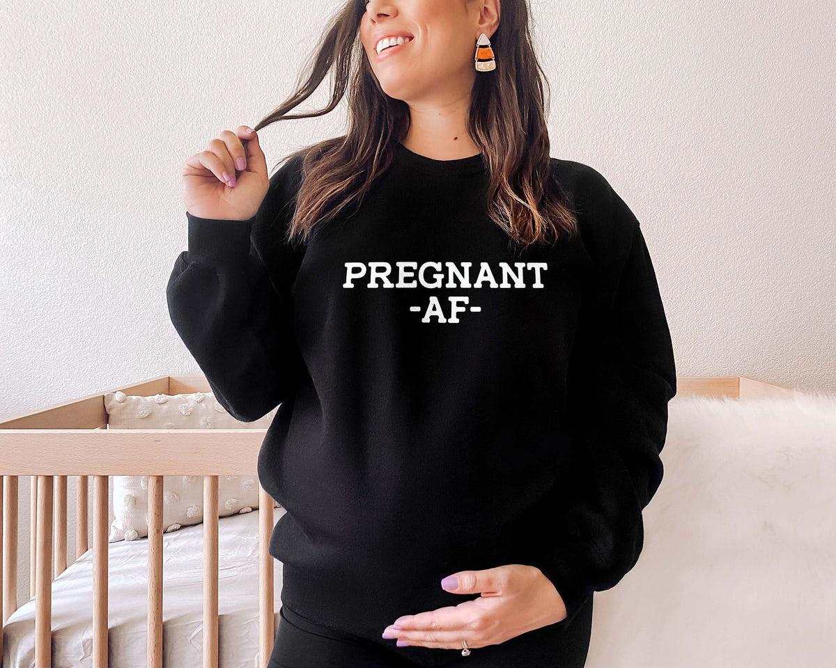 Pregnant AF Sweatshirt Pregnancy Reveal Sweater Maternity Gift Sweatshirt – Easygoing Wear · Perfect For Daily Wear