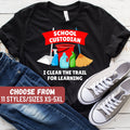 School Custodian Shirt Funny Janitor Shirt School Janitor Gift Janitorial Gift School Custodian I Clear The Trail For Learning TShirt Graphic Tee – Feel-Good Design · Top Pick For Any Outfit