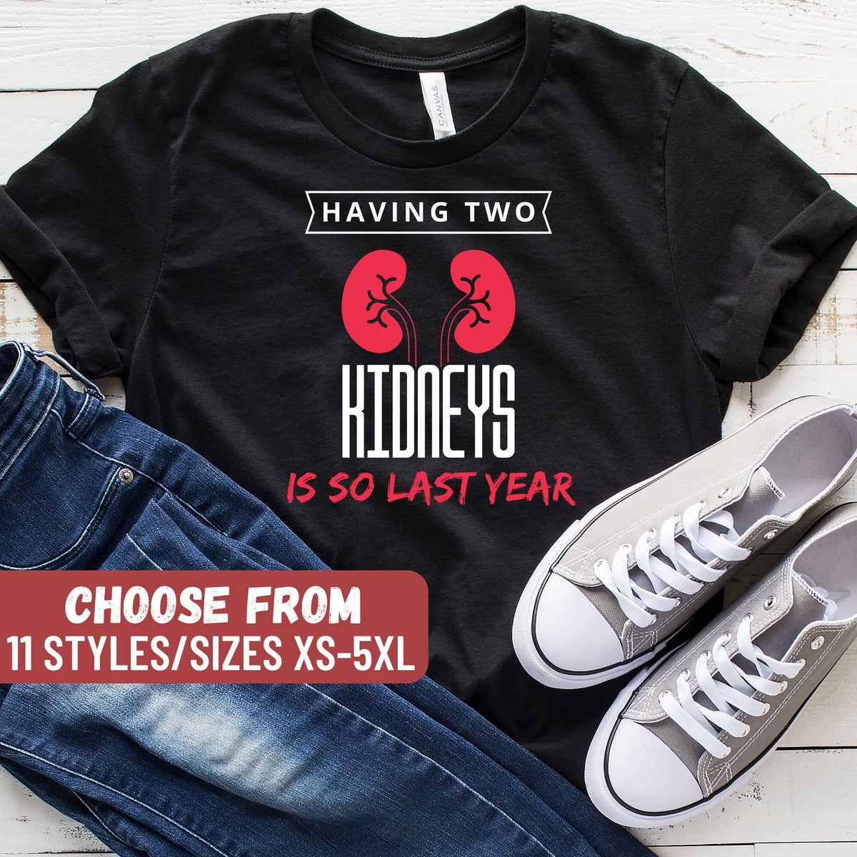 Kidney Donor Shirt Kidney Donor Gift Organ Donor Funny Kidney Donor Shirt Kidney Transplant Having Two Kidneys Is So Last Year TShirt Graphic Tee – Feel-Good Design · Top Pick For Any Outfit