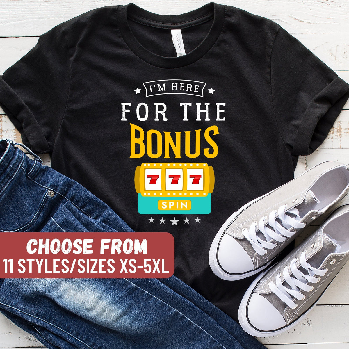 Slot Machine Shirt Gambling Gift Funny Slot Machine Shirt Gambling Shirt Slot Machine Gift I39m Here For The Bonus TShirt Graphic Tee – Premium Graphic · Great Gift For Fans