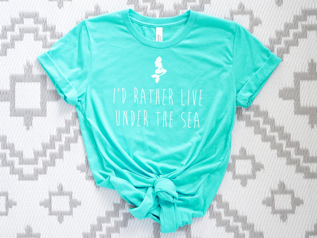 Mermaid TShirt I39d Rather Live Under The Sea Turquoise Mermaid Shirt Womens Mermaid T Shirt Mermaid Gift Graphic Tee – Premium Graphic · High-Quality Print