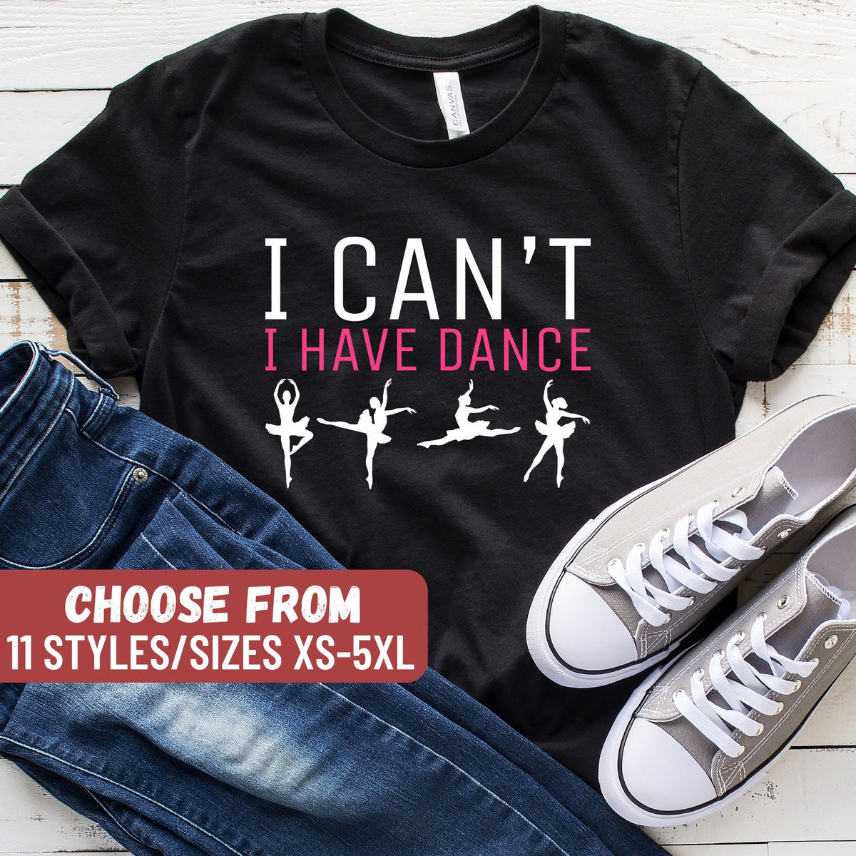 Funny Dancer Shirt Dancer Gift Tee Dance Teacher Shirt Dancing Shirt Dancing TShirt Dance Lover Gift I Can39t I Have Dance TShirt Graphic Tee – Fan Favorite · Great Gift For Fans