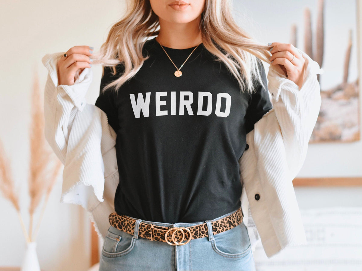 Weirdo TShirt Weirdo Streetwear Shirt Womens Streetwear Weird Slogan TShirt Graphic Tee – Feel-Good Design · Top Pick For Any Outfit