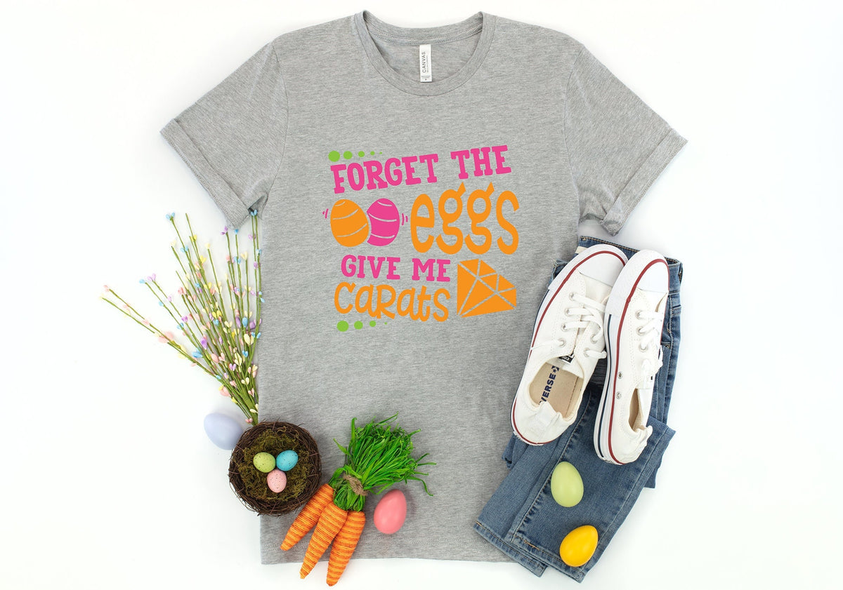 Forget The Eggs Give Me Carats Funny Easter Shirt for Women Unisex Adult Graphic Tee – Warm & Stylish · Perfect For Daily Wear