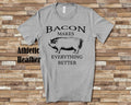 Bacon Makes Everything Better Tshirt Long Sleeve Tee Sweatshirt Tank Top or Youth Shirt for Men Women Girl or Boys Sweatshirt – Bold Style · Great Gift For Fans