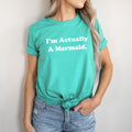 Mermaid TShirt I39m Actually A Mermaid Shirt Womens Mermaid TShirt Nautical Mermaid Shirts Graphic Tee – Soft Feel · Must-Have Style