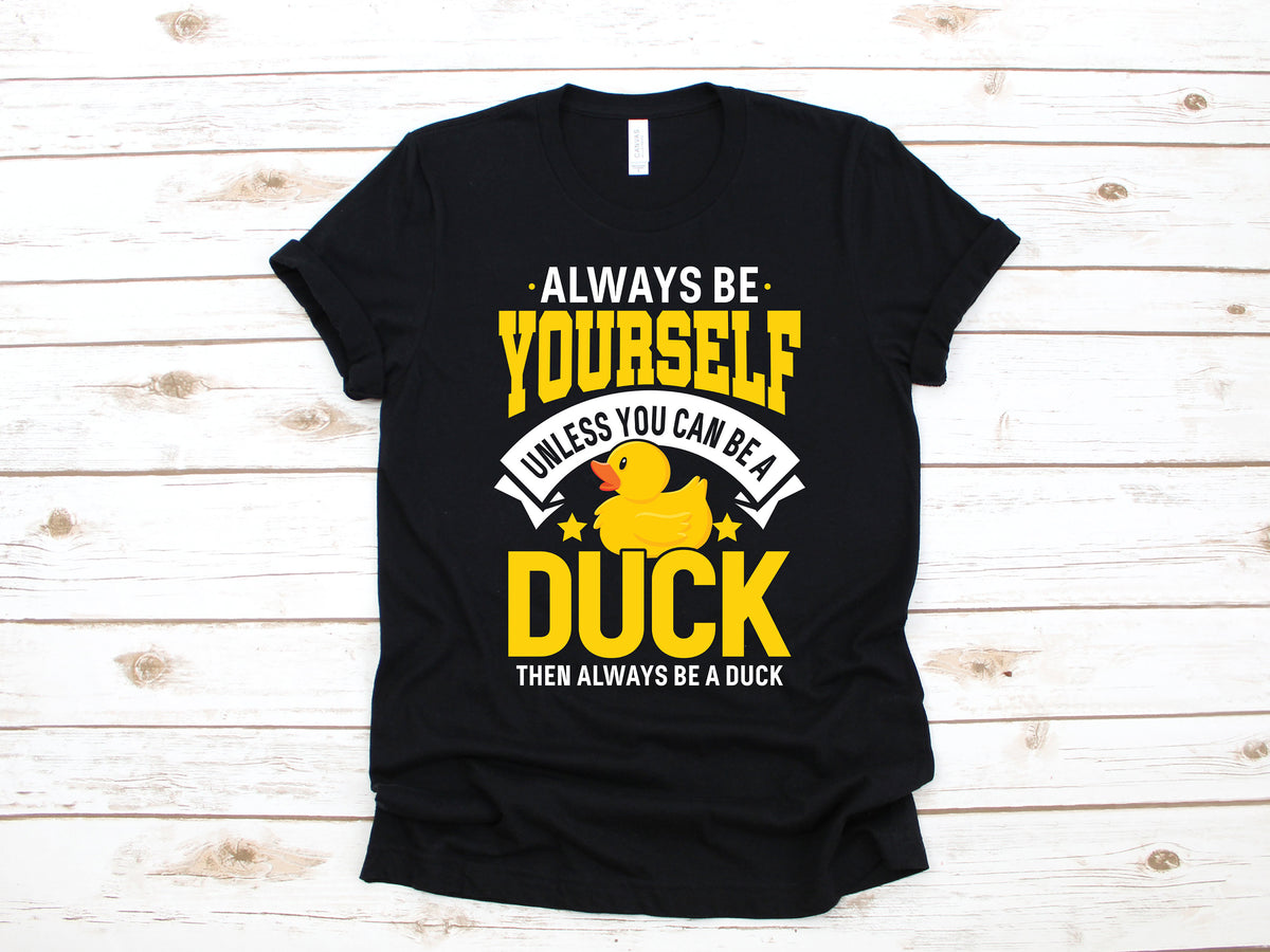 Always Be A Duck Shirt Funny Ducks Tee Duck Lover TShirt Ducks Hoodie Sweatshirt Long Sleeve Tank Top Kids Tee Hoodie – Cozy Vibes · Great Gift For Fans