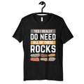 I Do Need All These Rocks Shirt Funny Rock Collector Tee Geology Geologist Hoodie Sweatshirt Tank Top Womens TShirt Hoodie – Warm & Stylish · Great Gift For Fans