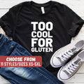 Gluten Free Shirt Gluten Allergy Shirt Celiac Shirt Diet Shirt Nutritionist Gift Funny Gluten Shirt Too Cool For Gluten TShirt Graphic Tee – Cozy Vibes · High-Quality Print