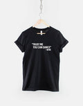 Trust Me You Can Dance Quote Tshirt Fashion Slogan TShirt Graphic Tee – Soft Feel · Must-Have Style