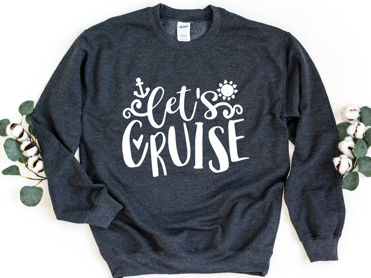 Let39s Cruise Sweatshirt Cruise Vacation Pullover Family Vacation Crewneck Sweat Summer Sweatshirt Anchor Sweatshirt Sun Lover Pullover Sweatshirt – Feel-Good Design · Must-Have Style