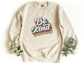 Be Kind Crewneck Sweatshirt Be Kind Vintage Sweatshirt Be Kind Pullover Be Kind Be A Kind Human Sweatshirt Kindness Sweat Sweatshirt – Soft Feel · High-Quality Print