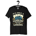 Only A Gambling Problem If I39m Losing Shirt Funny Gambler Casino Tee Gifts for Gamblers Hoodie Sweatshirt Long Sleeve Tank Top Hoodie – Soft Feel · Great Gift For Fans