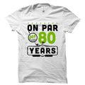 80th Birthday Shirt 80th Birthday Gift 80Th Birthday Shirt 80Th Birthday Gift 80 Birthday Golf Shirt Golf Gift Golfer Shirt OS4804 Graphic Tee – Premium Graphic · Must-Have Style