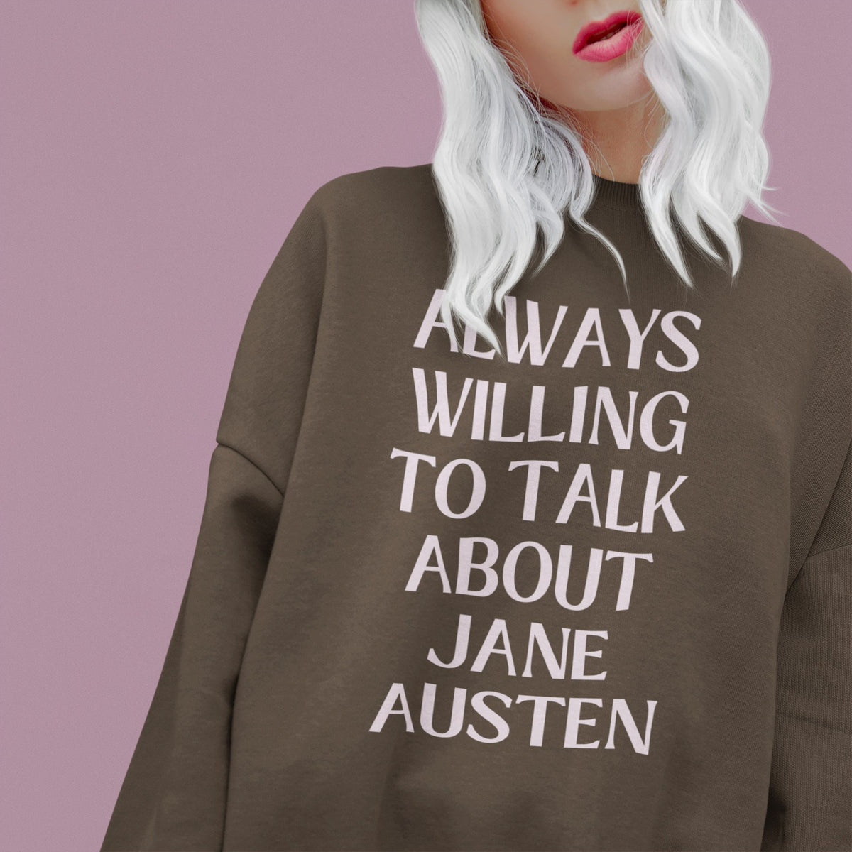 Jane Austen Sweatshirt for English Literature Lover Always Willing to Talk About Jane Austen Funny Book Lover Shirt Bookish Sweatshirt Sweatshirt – Everyday Comfort · Great Gift For Fans
