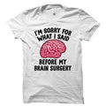 Brain Surgery Shirt Brain Surgery Gift Brain Shirt Brain Tumor Shirt Brain Injury Shirt Surgery Recovery Brain Injury Gift OS4785 Graphic Tee – Aesthetic Look · Must-Have Style