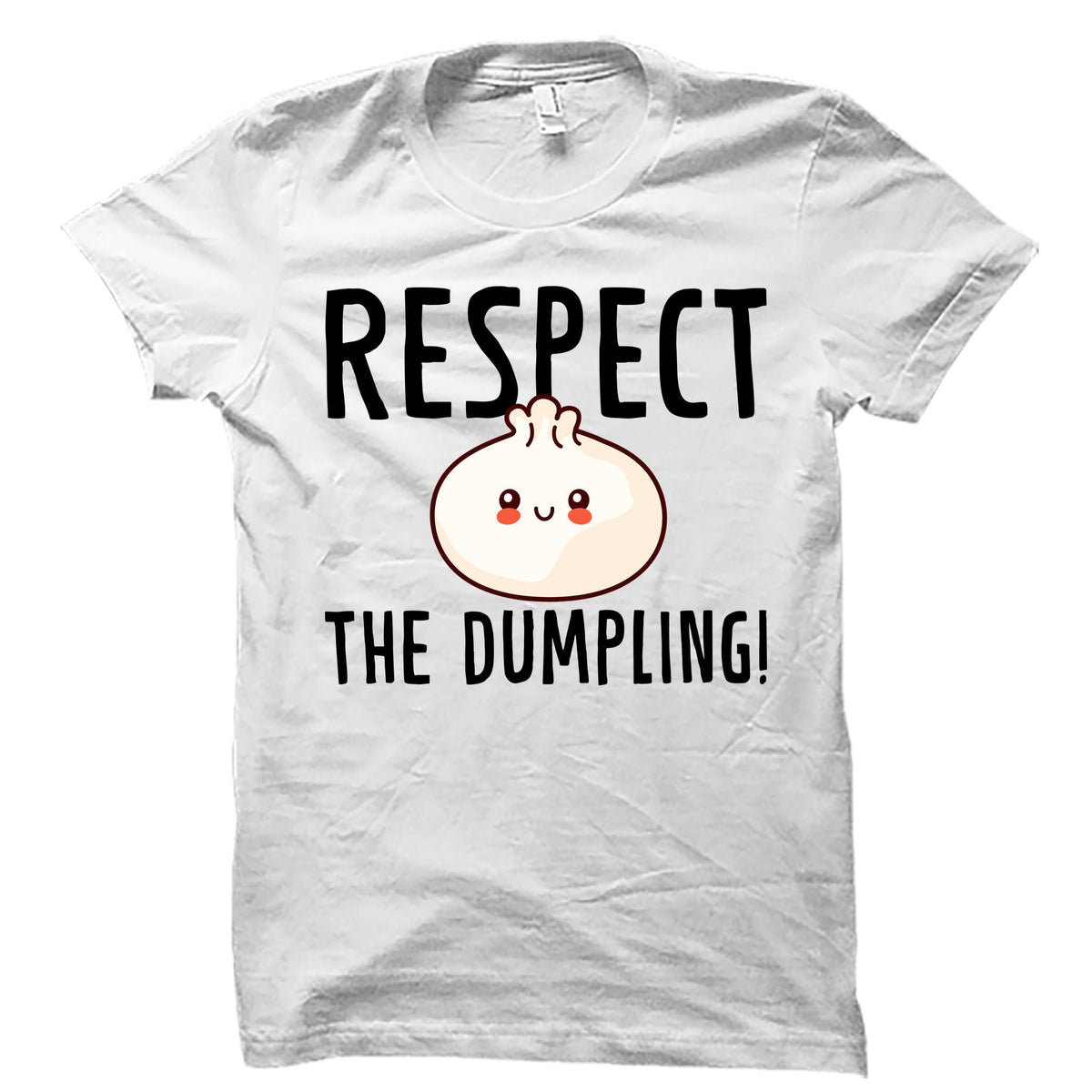 Dumpling Shirt Dumpling Gift Dumplings Shirt Food Shirt Dumpling Lover Shirt Dumpling Lover Gift Dumpling Fan Shirt Dumpling OS4803 Graphic Tee – Everyday Comfort · Perfect For Daily Wear