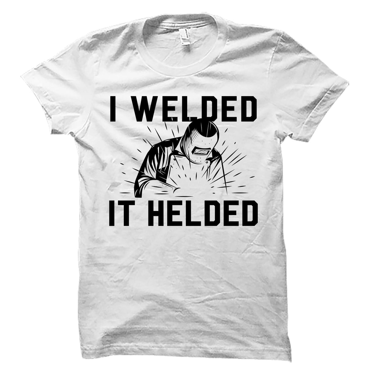 Welding Shirt Welding Gift Welder Shirt Gift For Welder Funny Welder Gift Metal Worker Gift Funny Welding Shirt Welder Gifts OS4877 Graphic Tee – Premium Graphic · Perfect For Daily Wear