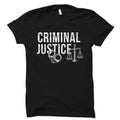 Criminal Justice Shirt Criminal Justice Gift Lawyer Gift Law Student Criminal Lawyer Future Lawyer Lawyer Attorney OS4907 Graphic Tee – Bold Style · Great Gift For Fans