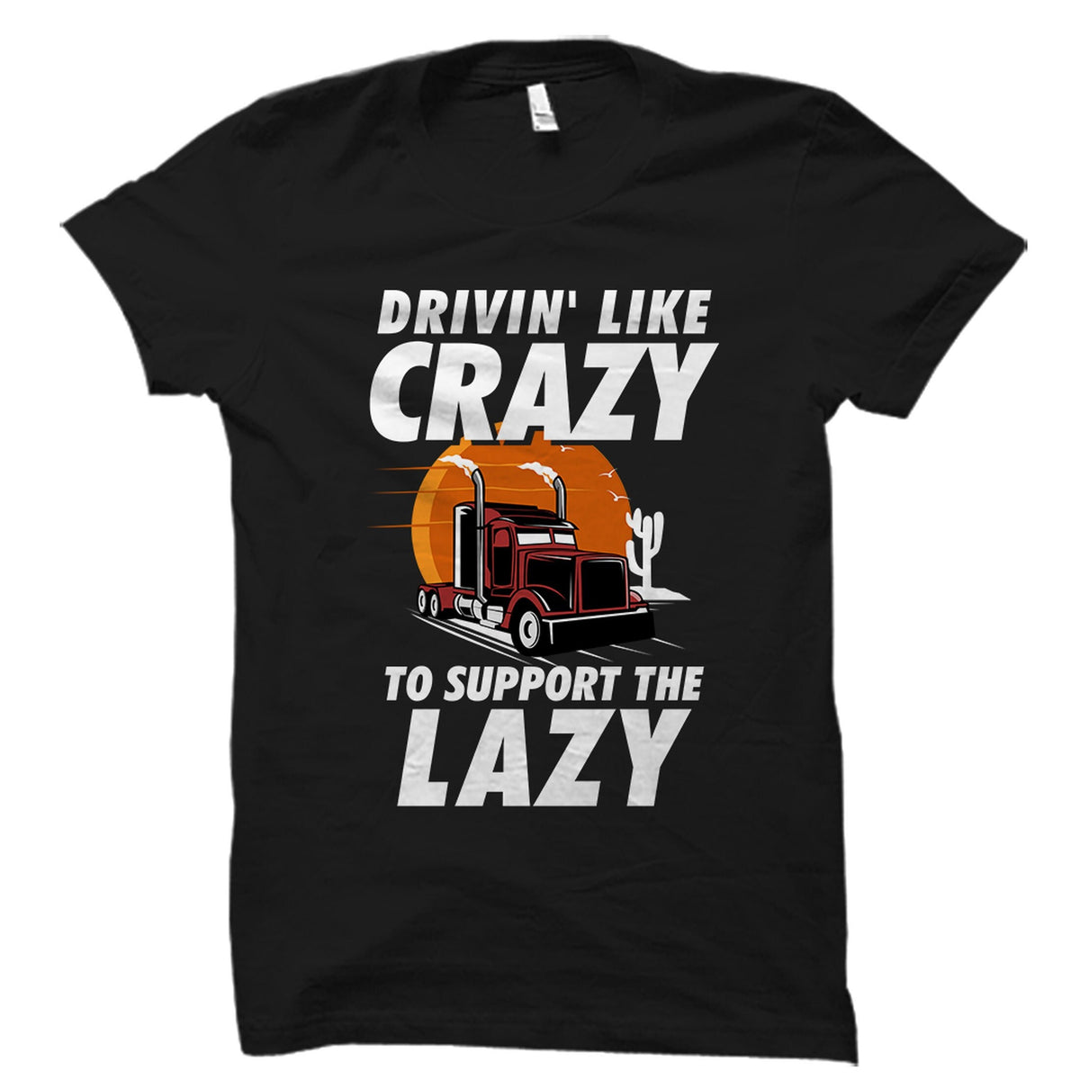 Trucker Shirt Trucker Gift Truck Driver Shirt Funny Trucker Shirt Trucking Shirt Trucker Gifts Truck Driver Gift Gift OS4953 Graphic Tee – Easygoing Wear · Trending Graphic Apparel