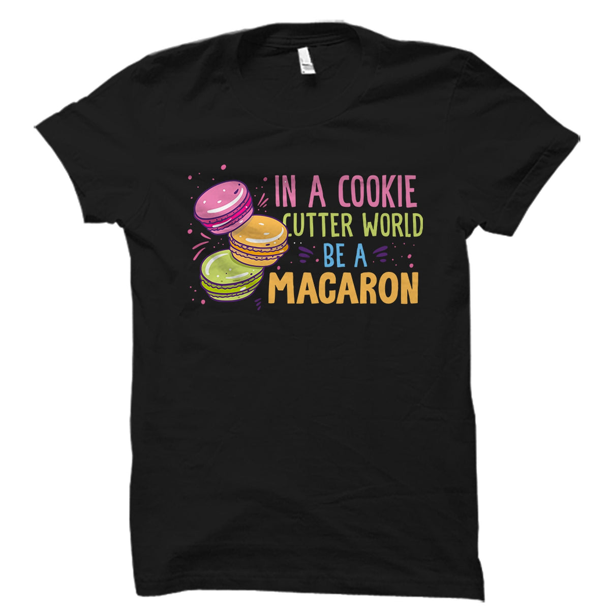Macaron Shirt Macaron Gift Macarons Shirt Macaron Lover Cookie Shirt Funny Baking Baking Shirt Pastry Shirt Pastry Gift OS5004 Graphic Tee – Aesthetic Look · Trending Graphic Apparel