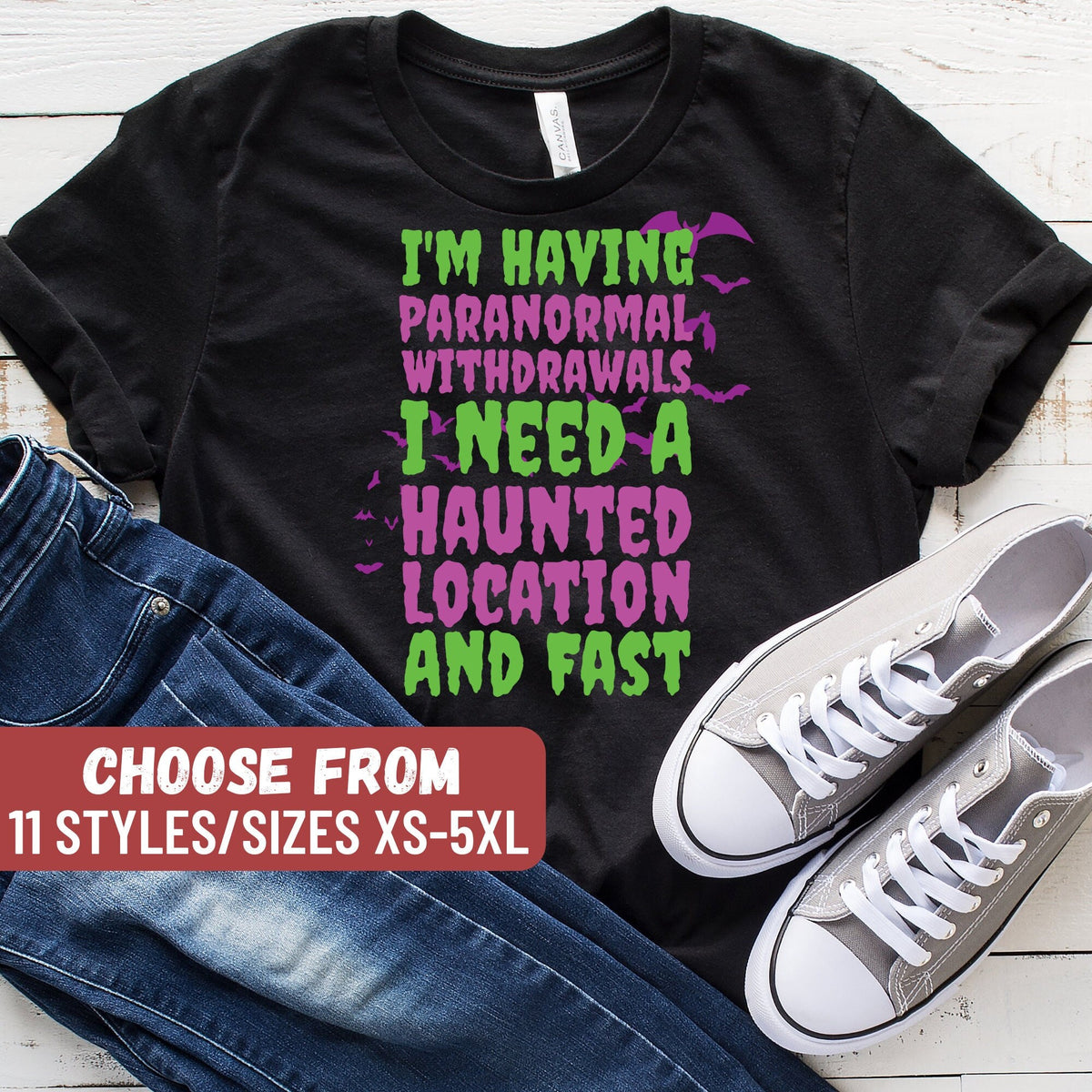 Funny Ghost Hunting Shirt Ghost Hunting Shirt Paranormal I39m Having Paranormal Withdrawals I Need A Haunted Location And Fast TShirt Graphic Tee – Bold Style · Perfect For Daily Wear
